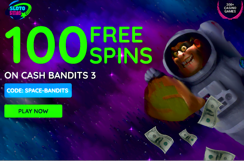 100 Free Spins at Sloto Stars No Deposit Bonus No Deposit Bonus